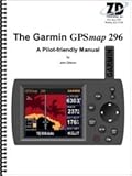 The Garmin GPSmap 296 - A Pilot-friendly Manual