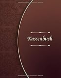 Kassenbuch: Das Einnahmen-Ausgaben Buch für mehr Organisation im Alltag - Buchhaltung führen, Barzahlungen festhalten und Übersicht der Finanzen bewahren by