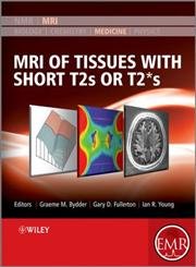 Preisvergleich Produktbild MRI of Tissues with Short T2s or T2*s