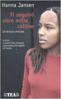 Ti seguirò oltre mille colline. Un'infanzia africana (Esperienze) di Jansen, Hanna (2005) Tapa blanda