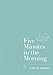 Produktbild Five Minutes in the Morning: A Focus Journal