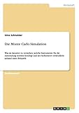 Die Monte Carlo Simulation: Was ist darunter zu verstehen, welche Instrumente für die Anwendung werden benötigt und der Stellenwert verdeutlicht anhand eines Beispiels by Gino Schneider