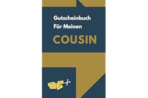 Gutscheinbuch Für Meinen Cousin: Gutscheinheft zum Selber Ausfüllen als Geschenk für den Cousin | Blanko Gutscheine zum Verschenken für Geburtstage oder andere Anlässe (Cousin Geschenkideen, Band 1)