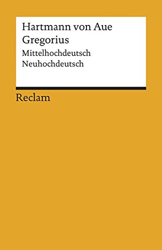Gregorius: Mittelhochdeutsch/Neuhochdeutsch (Reclams Universal-Bibliothek) Gregorius: Mittelhochdeutsch/Neuhochdeutsch (Reclams Universal-Bibliothek)