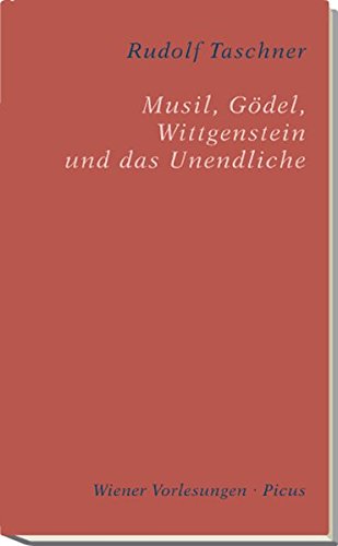 Download Musil, Gödel, Wittgenstein und das Unendliche (Wiener Vorlesungen) Download Musil, Gödel, Wittgenstein und das Unendliche (Wiener Vorlesungen)