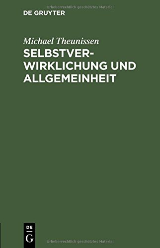 Download Selbstverwirklichung und Allgemeinheit: Zur Kritik des gegenwärtigen Bewußtseins Download Selbstverwirklichung und Allgemeinheit: Zur Kritik des gegenwärtigen Bewußtseins