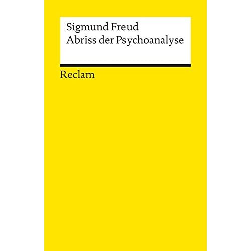 Abriss der Psychoanalyse (Reclams Universal-Bibliothek, Band 18689) Abriss der Psychoanalyse (Reclams Universal-Bibliothek, Band 18689)