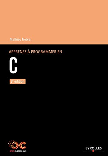 Apprenez à programmer en C - 2e édition Apprenez à programmer en C - 2e édition
