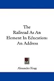 Image de The Railroad As an Element in Education: An Address