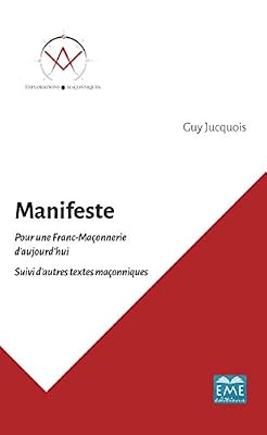 EME MODULAIRES Manifeste pour une Franc-Maçonnerie d'aujourd'hui : Suivi d'autres textes maçonniques