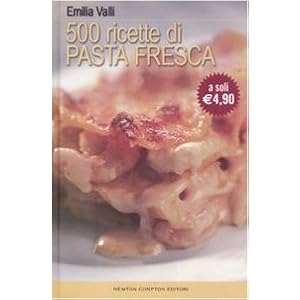 Cinquecento ricette di pasta fresca