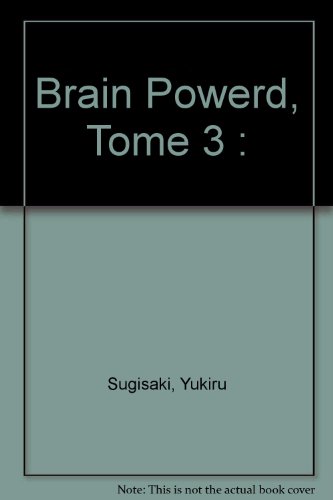 Brain Powerd — Tome 3