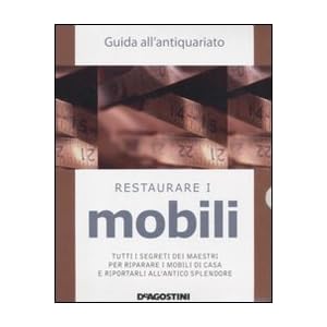 RICONOSCERE E RESTAURARE I MOBILI (