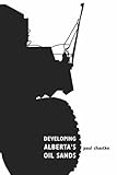 Image de Developing Alberta's Oil Sands: From Karl Clark to Kyoto