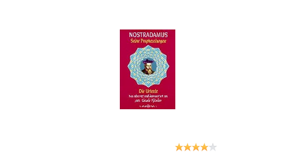 Nostradamus Seine Prophezeiungen Die Urtexte Neu Ubersetzt Und Kommentiert Von Jean Claude Pfandler Amazon De Jean Claude Pfandler Bucher