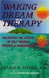 Image de Waking Dream Therapy: Unlocking the Secrets of Self Through Dreams and Imagination