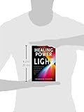 Image de The Healing Power of Light: A Comprehensive Guide to the Healing and Transformative Power of Light
