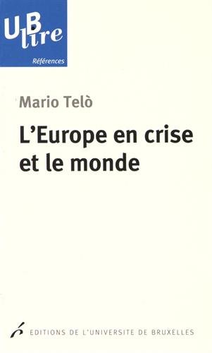 L'Europe en crise et le monde L'Europe en crise et le monde