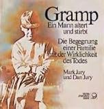 Gramp - Ein Mann altert und stirbt. Die Begegnung einer Familie mit der Wirklichkeit des Todes by 