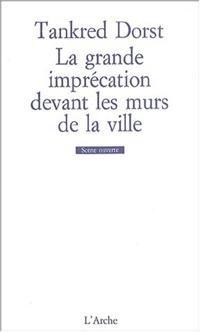 La Grande Imprécation devant les murs de la ville La Grande Imprécation devant les murs de la ville