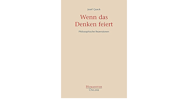 Wenn Das Denken Feiert Philosophische Rezensionen Amazon De Quack Josef Bucher