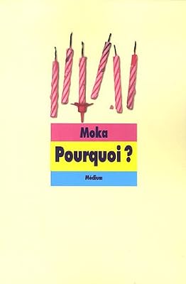 Moka Pourquoi ?