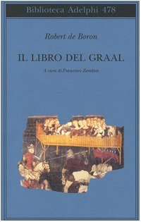 Download Il libro del Graal. Giuseppe di Arimatea-Merlino-Perceval Download Il libro del Graal. Giuseppe di Arimatea-Merlino-Perceval