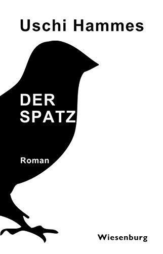 Der Spatz: Roman