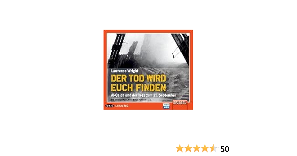 Der Tod Wird Euch Finden Al Qaida Und Der Weg Zum 11 September Lesung Amazon De Wright Lawrence Pragua Christoph Mues Dietmar Hallwachs Hans Peter Bucher