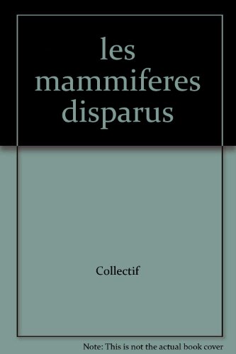couverture de : Les mammif&egrave;res disparus