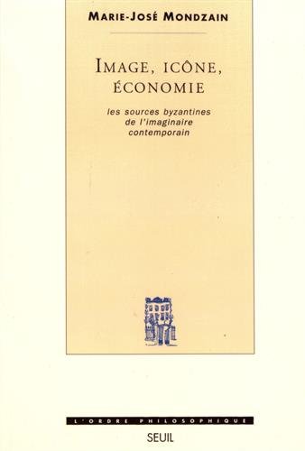 couverture de : Image, Ic&ocirc;ne, Economie. Les sources byzantines de l'imagi...