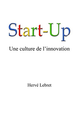 Download Start-Up, une culture de l'innovation Download Start-Up, une culture de l'innovation