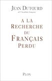 A LA RECHERCHE FRANCAIS PERDU