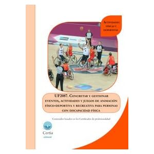 UF2087 Concretar y gestionar eventos, actividades y juegos de animación físico-deportiva y recreativa para personas con discapacidad física