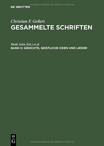 Preisvergleich Produktbild Christian F. Gellert: Gesammelte Schriften: Gedichte, Geistliche Oden und Lieder