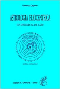 Preisvergleich Produktbild Astrologia eliocentrica. Con effemeridi dal 1950 al 2000