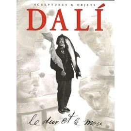 Download Dali : Le dur et le mou, Sortilège et magie des formes Sculptures et Objets Download Dali : Le dur et le mou, Sortilège et magie des formes Sculptures et Objets