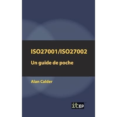 Iso27001/Iso27002: Un Guide de Poche Iso27001/Iso27002: Un Guide de Poche