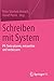 Schreiben mit System: PR-Texte planen, entwerfen und verbessern by