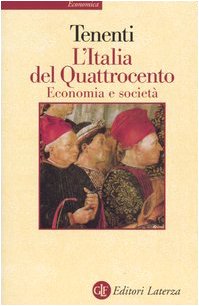 L'Italia del Quattrocento. Economia e società L'Italia del Quattrocento. Economia e società