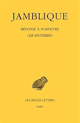 Réponse à Porphyre: (De Mysteriis)