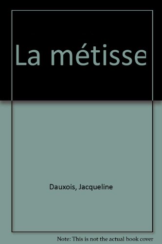 couverture de : La m&eacute;tisse