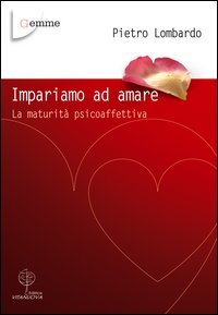 Preisvergleich Produktbild Impariamo ad amare. La maturità psicoaffettiva (Gemme)