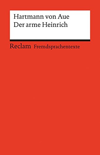 Preisvergleich Produktbild Der arme Heinrich: Mittelhochdeutscher Text mit deutschen Worterklärungen (Reclams Universal-Bibliothek)