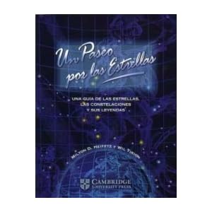 Un paseo por las estrellas. Una guía de las estrellas, las constelaciones y sus leyendas: Una Guia De Las Estrellas, Las Constelaciones Y Sus Leyenda