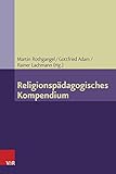 Image de Religionspädagogisches Kompendium (Grundlegend Neu Bearbeitete Und Erganzte Auflage, Band 7)