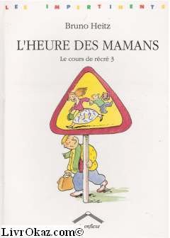 l' Heure des mamans : Le cours de récré 3