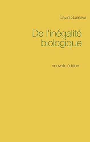 Download De l'inégalité biologique: nouvelle édition