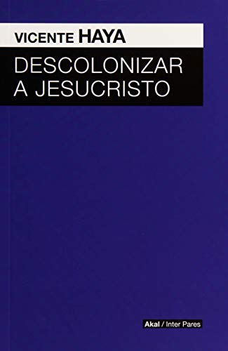 Descolonizar a Jesucristo (Inter Pares)
