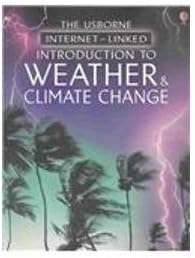 Introduction to Weather & Climate Change (Usborne Internet-Linked Introduction To...)